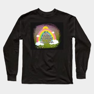 be a eainbow in someone else's storm Long Sleeve T-Shirt